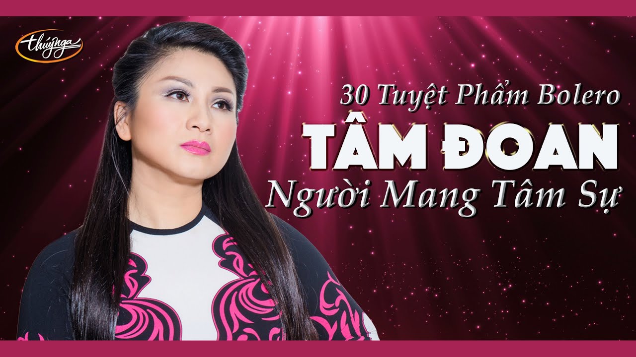 Tâm Đoan | Người Mang Tâm Sự | 30 Tuyệt Phẩm Bolero | Nhạc Vàng Muôn Thưở