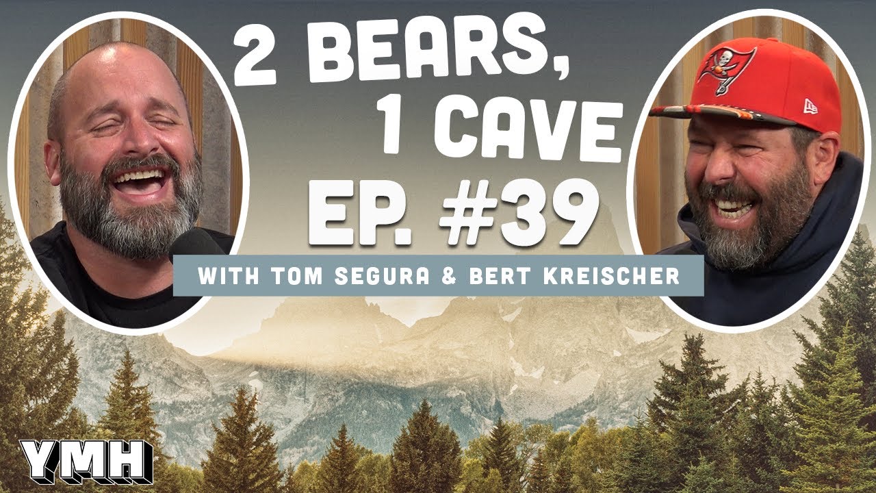 Ep. 39 | 2 Bears 1 Cave w/ Tom Segura & Bert Kreischer
