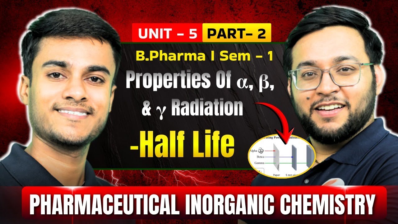 Properties Of 𝛂, 𝛃, and 𝛄 Radiation | Half Life | PIC | Part - 2 | Unit- 5 | Sem- 1| B.Pharm #pic