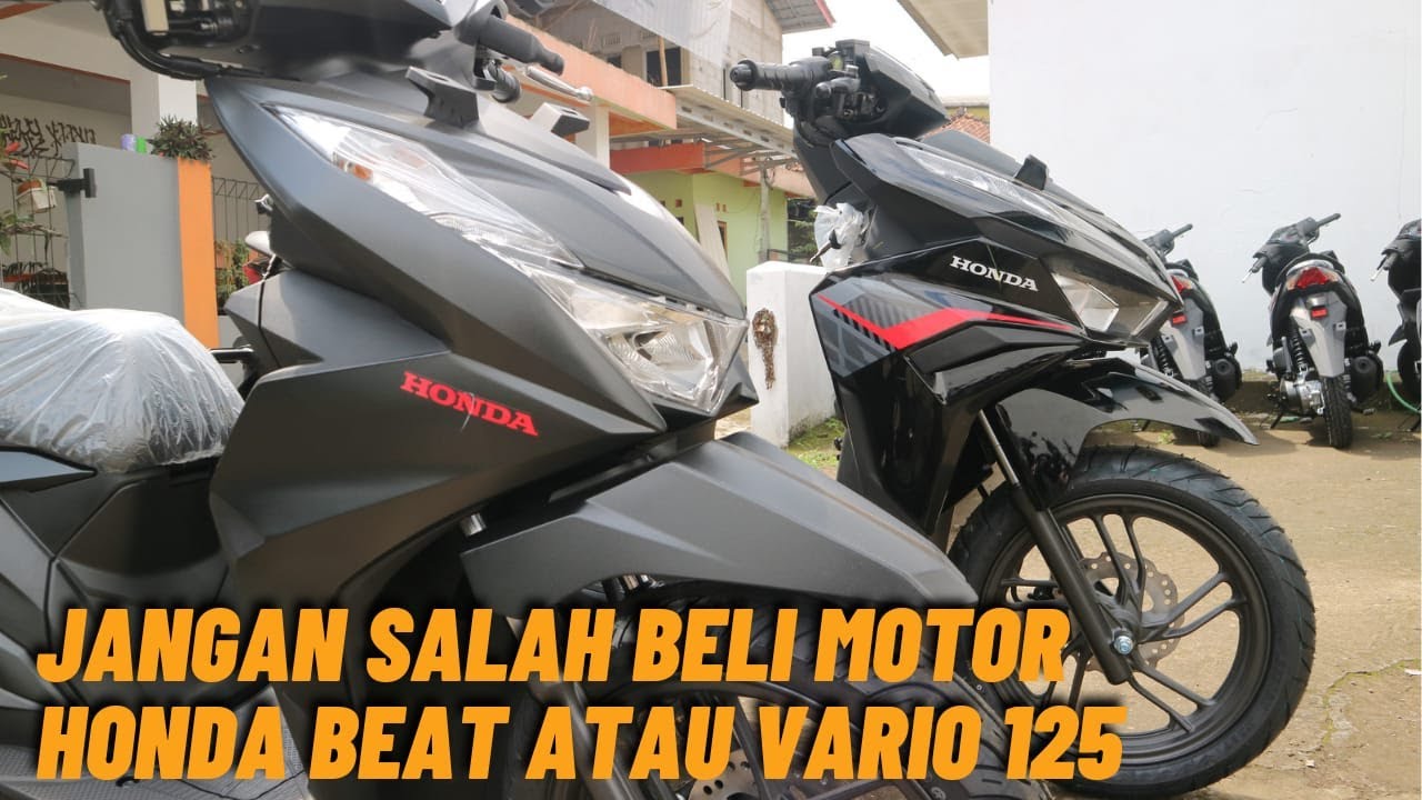 Jangan Salah Pilih? Honda Beat Atau Vario 125 Terbaru