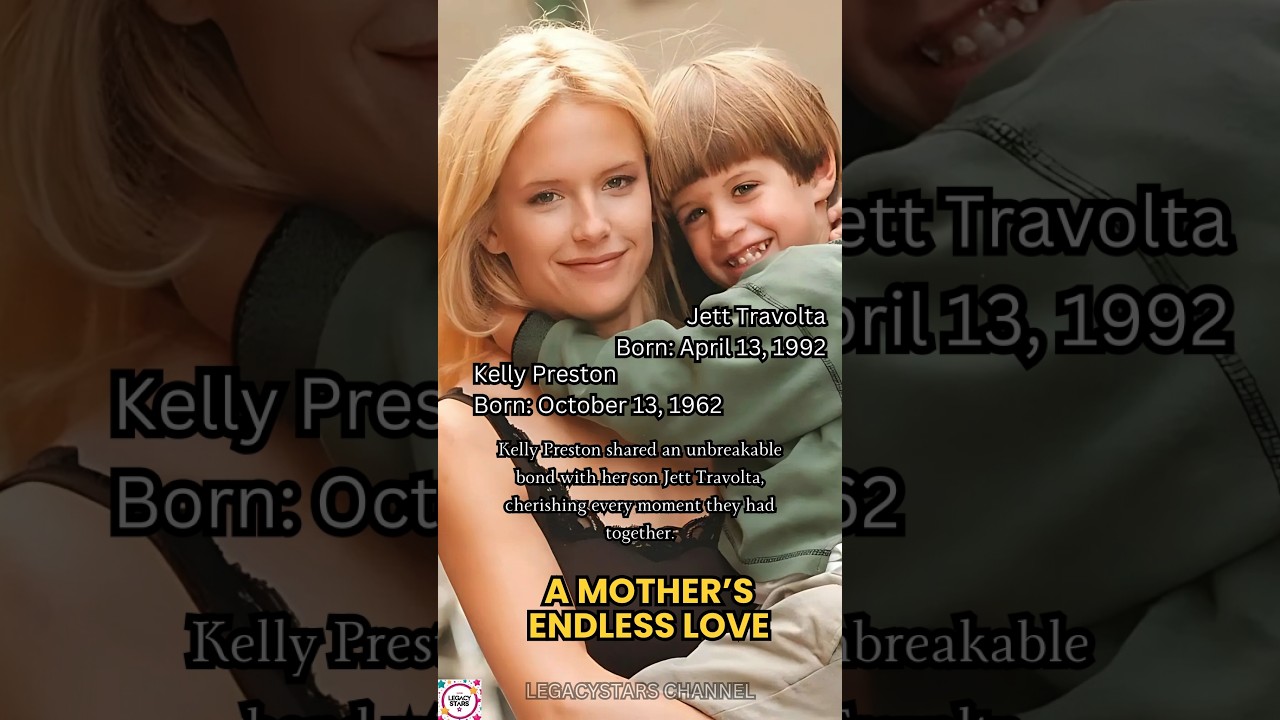 Kelly Preston & Jett Travolta: A Mother&rsquo;s Love & a Son&rsquo;s Memory