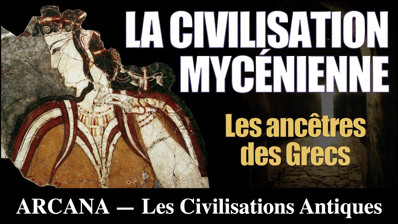 La civilisation mycénienne, les ancêtres des grecs - Les Civilisations Antiques