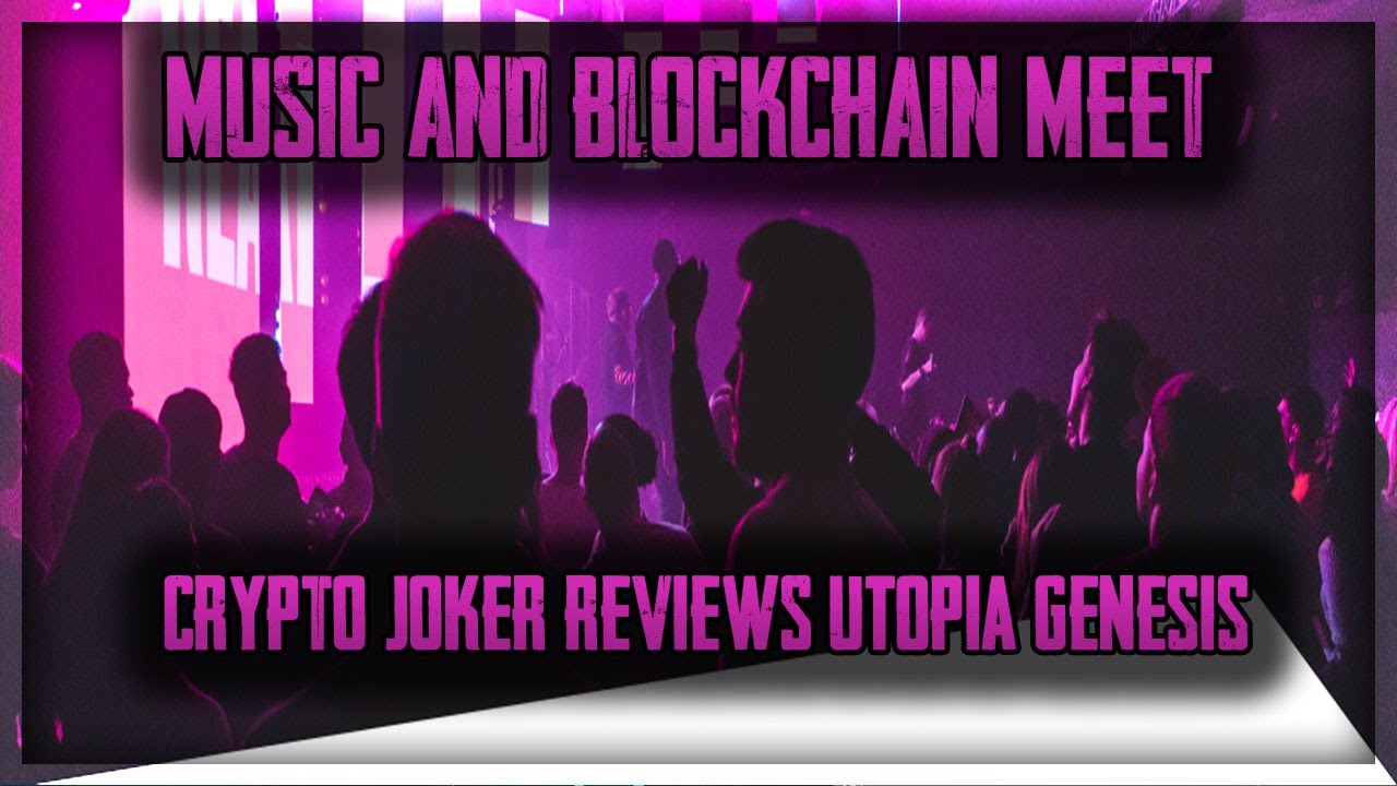 MUSIC AND BLOCKCHAIN MEET!! | CRYPTO JOKER REVIEWS UTOPIA GENESIS FOUNDATION!!