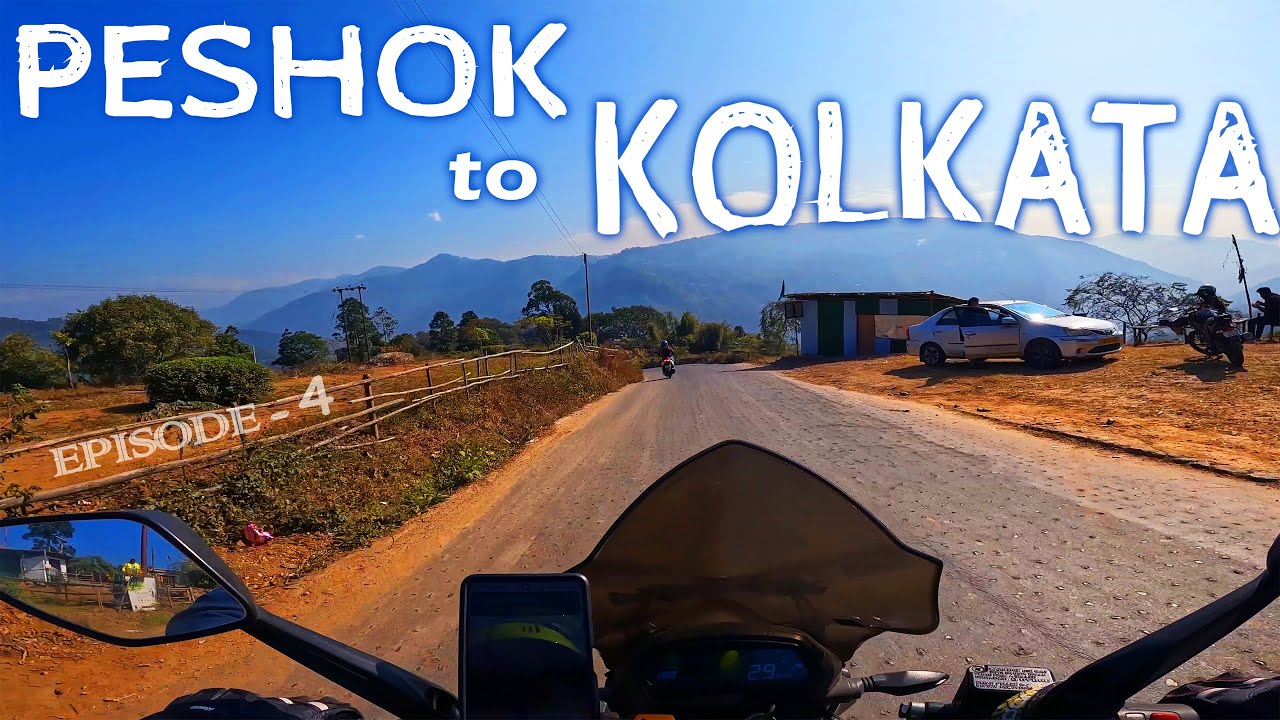 PESHOK to KOLKATA | Kolkata to Peshok Bike Series | Episode - 04