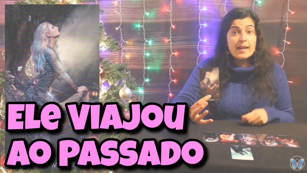 Ele Viajou ao Passado (Amor) 💗 Leitura Tarot Oráculos
