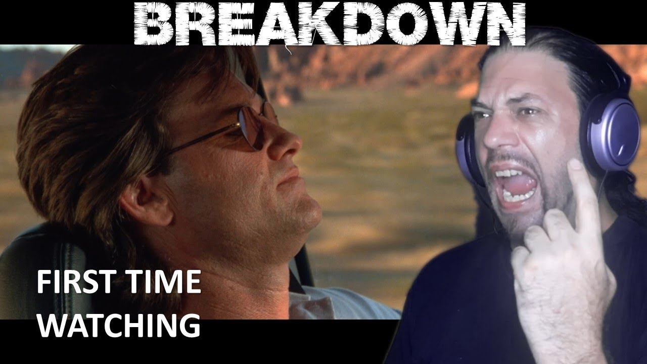 Shandor reacts to BREAKDOWN (1997) - FIRST TIME WATCHING!!!