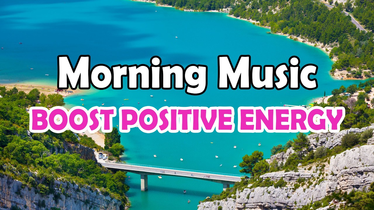 Good Morning Music - Boost Positive Energy – The Most Beautiful Guitar Melody In The World