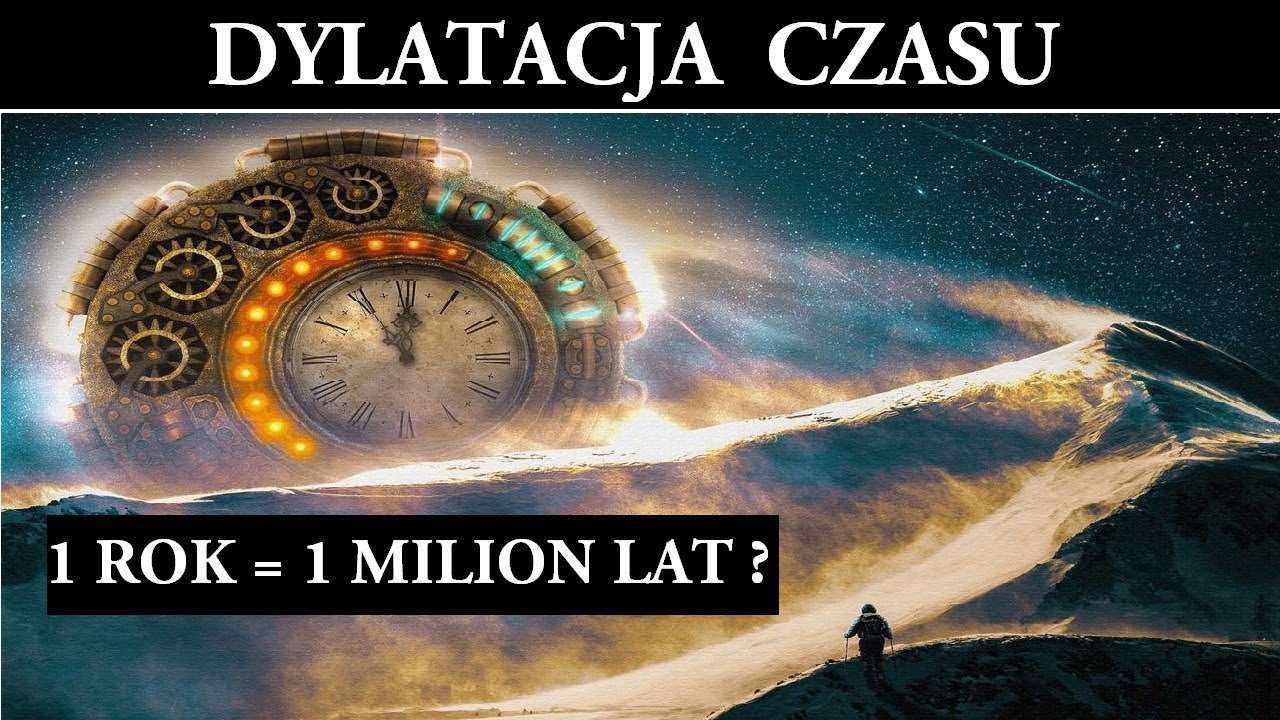 Dylatacja Czasu - Niewiarygodne Zjawisko Kosmiczne