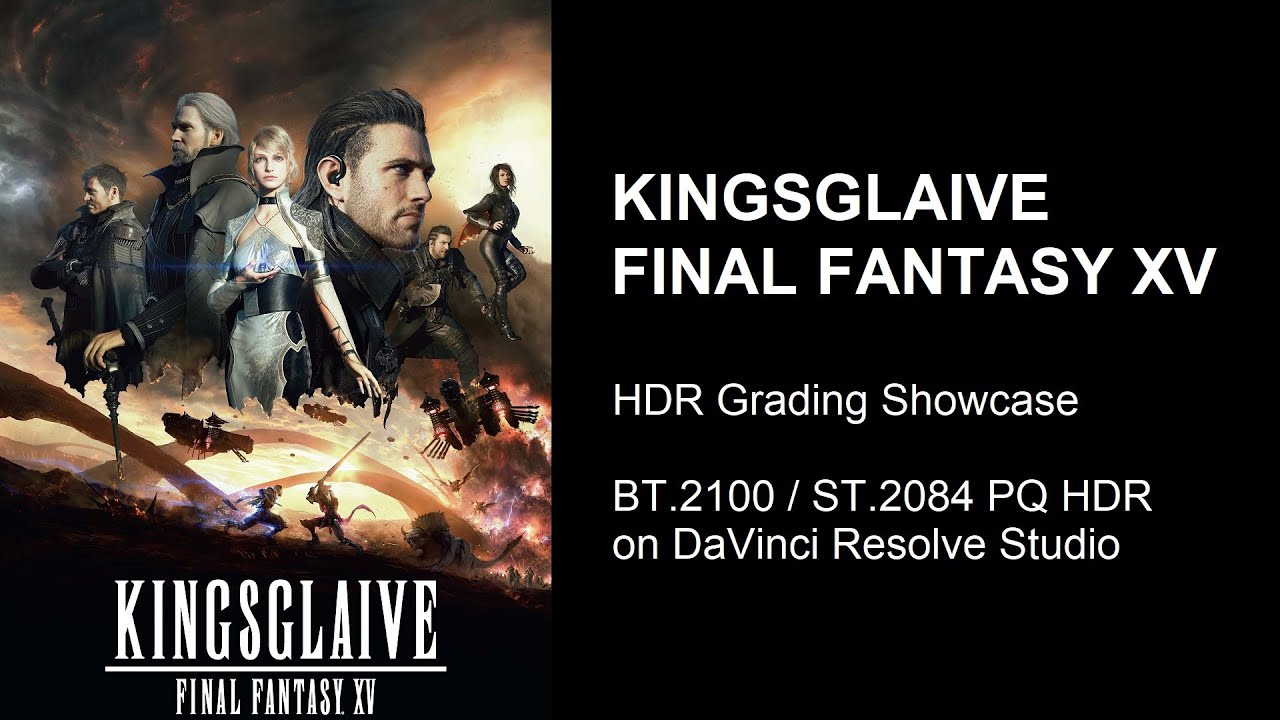 4K HDR | KINGSGLAIVE FINAL FANTASY XV (2016) HDR Grading Showcase