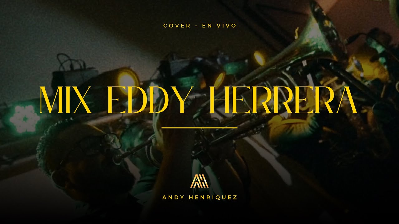 MIX EDDY HERRERA (EN VIVO) ANDY HENRIQUEZ