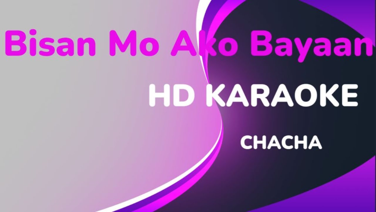Bisan Mo Ako Bayaan Karaoke | Ugangan | Chacha