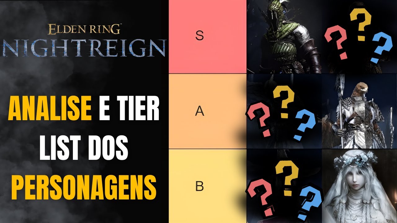qual o MELHOR PERSONAGEM de ELDEN RING NIGHTREIGN ?? | TIER LIST DEFINITIVA