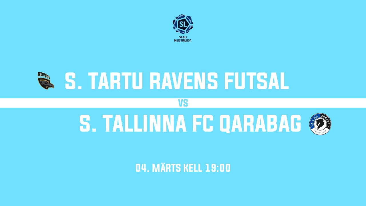 S. Tartu Ravens Futsal - S. Tallinna FC Qarabag | Saalijalgpalli Meistriliiga