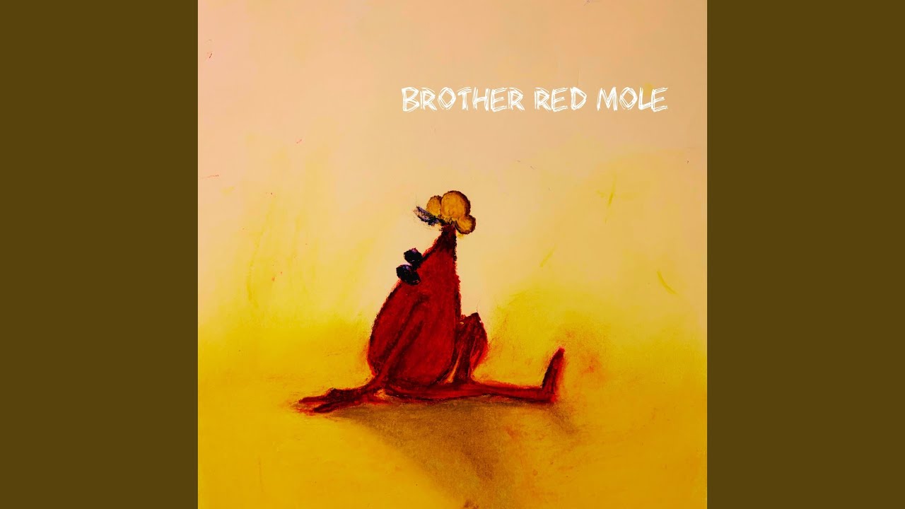 BROTHER RED MOLE