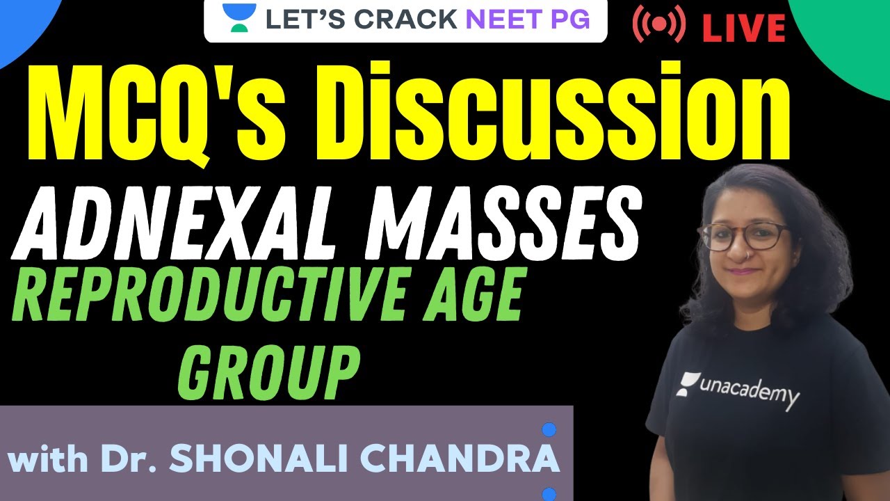 Adnexal Masses in Reproductive Age Group | MCQ's Discussion | NEET PG 2021 | Dr. Shonali Chandra