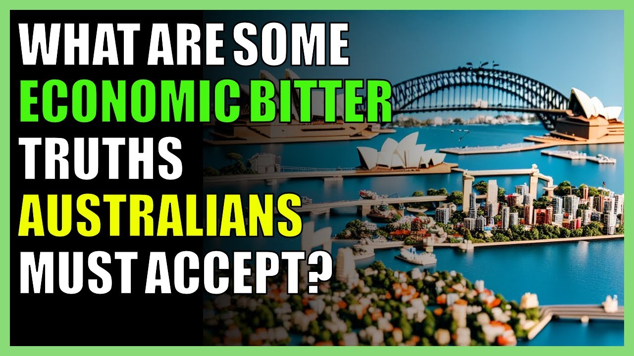 r/AusFinance What are some economic bitter truths Australians must accept?