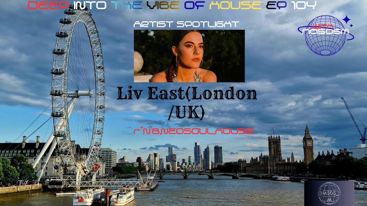 EP 104- - Liv East (UK) Deep Into The Vibe of House—Soulful Tribute Mix | Deep House,Vocal House