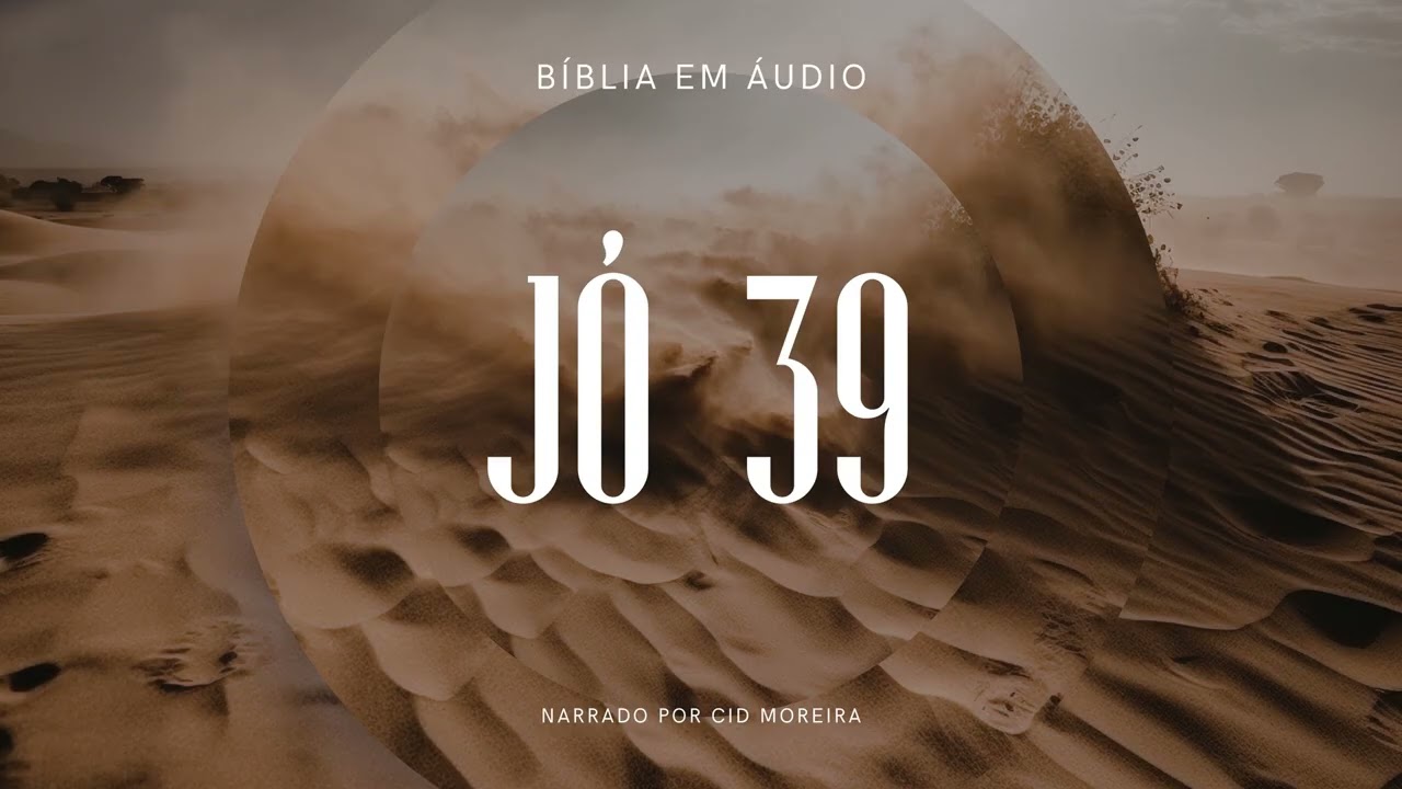 Jó 39 | Bíblia em Áudio (Narrado por Cid Moreira)