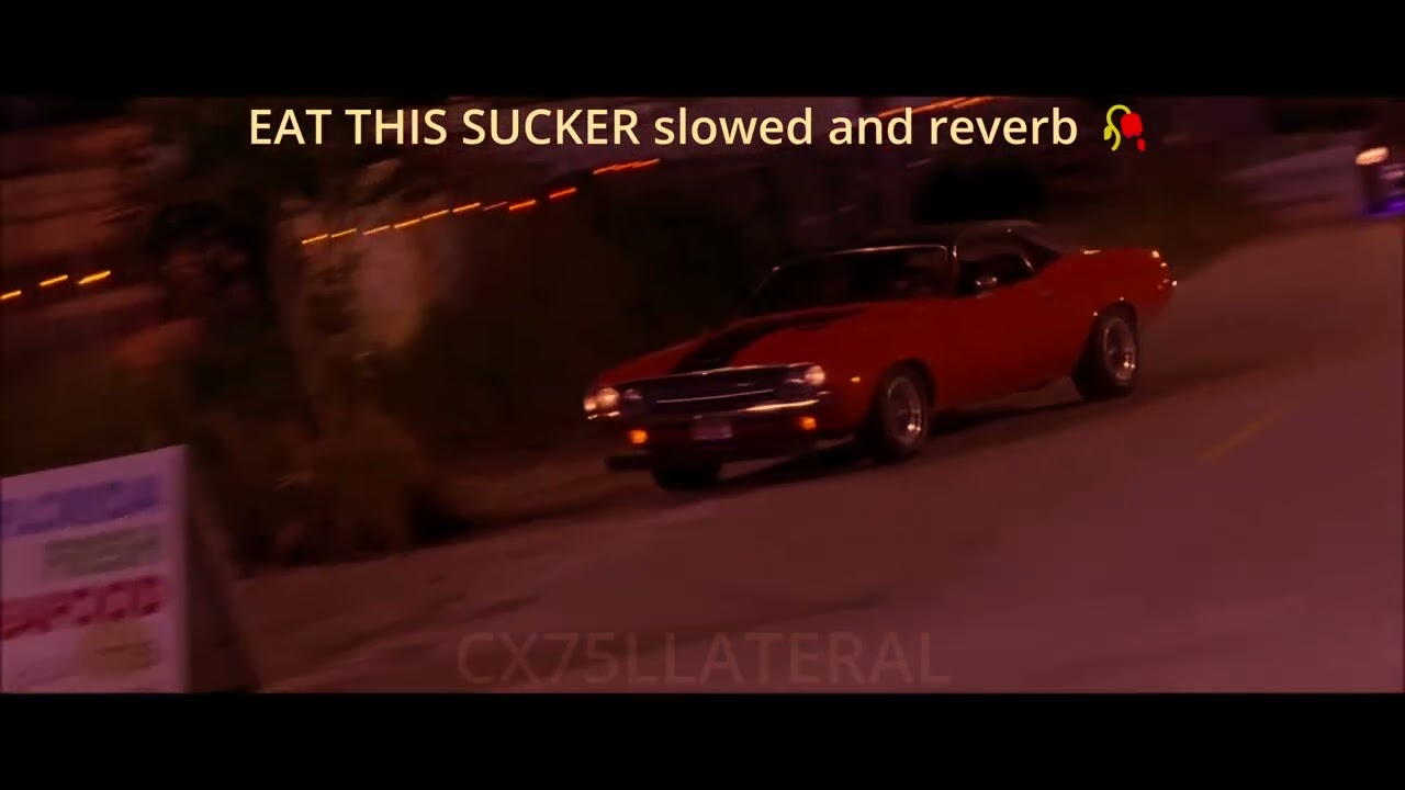 EAT THIS SUCKER slowed and reverb 🥀