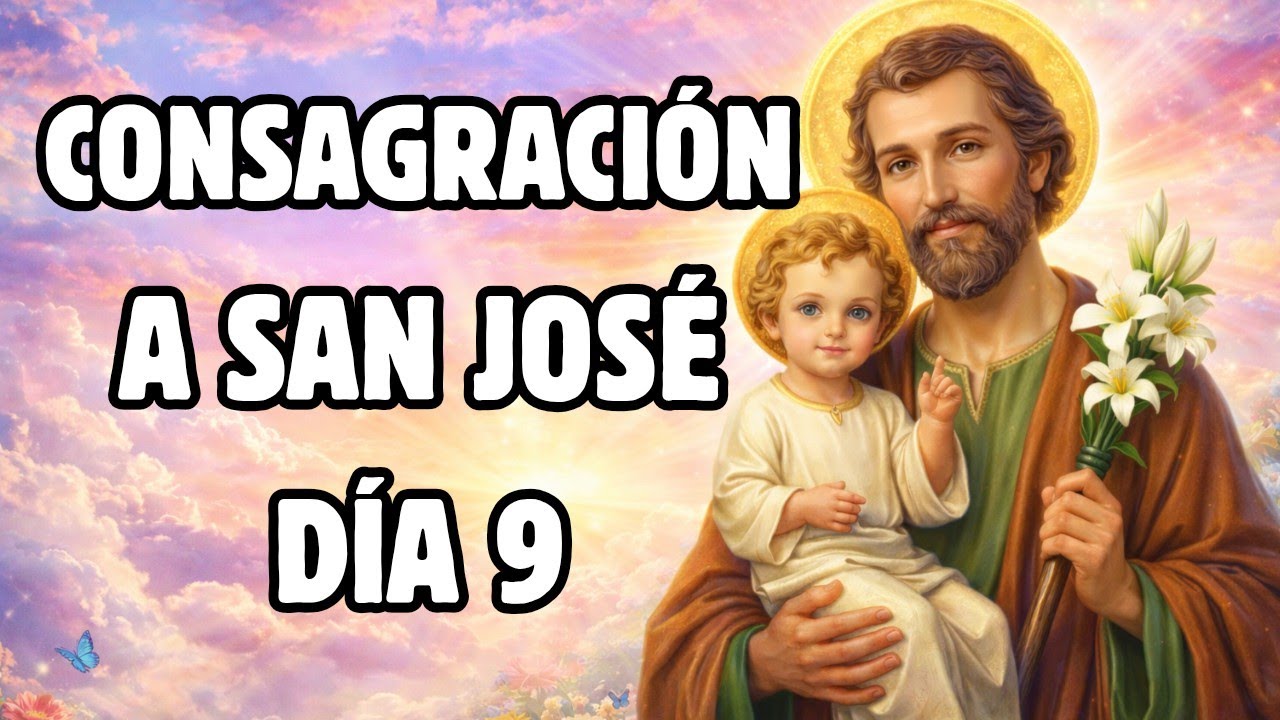 CONSAGRACIÓN A SAN JOSÉ DÍA 9