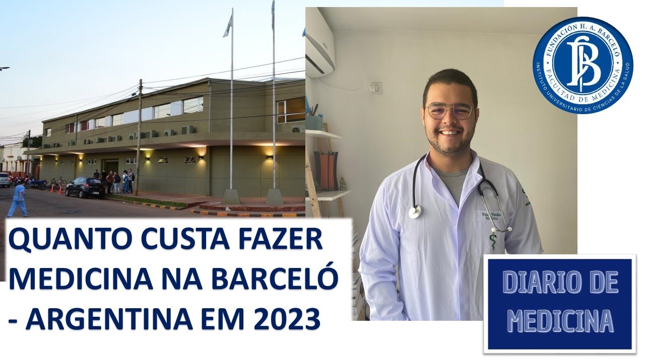 QUANTO CUSTA FAZER MEDICINA NA BARCELÓ, SEDE SANTO TOMÉ ARGENTINA EM AGOSTO DE 2023