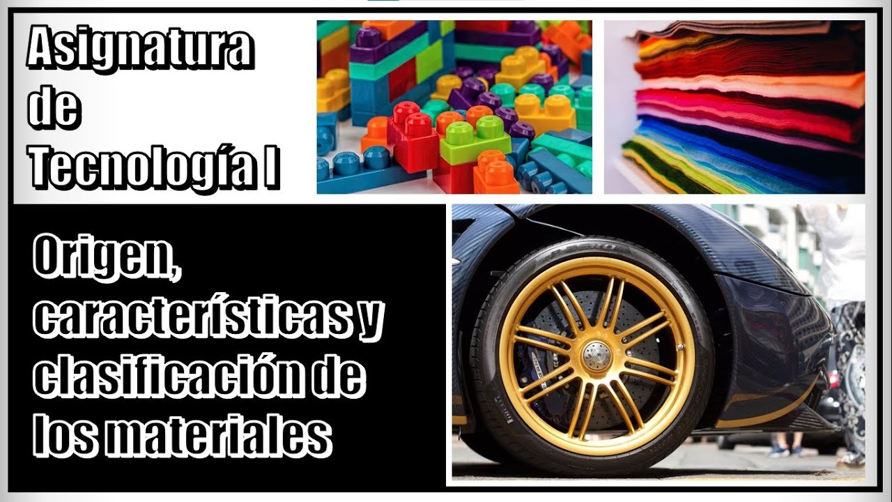 Origen, características y clasificación de los materiales  | Asignatura de Tecnología