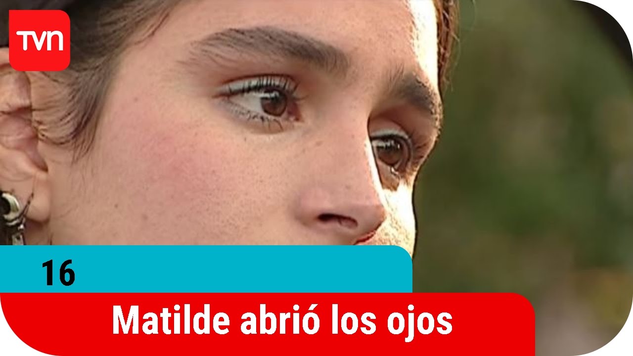 Matilde abrió los ojos| 16 - T1E97