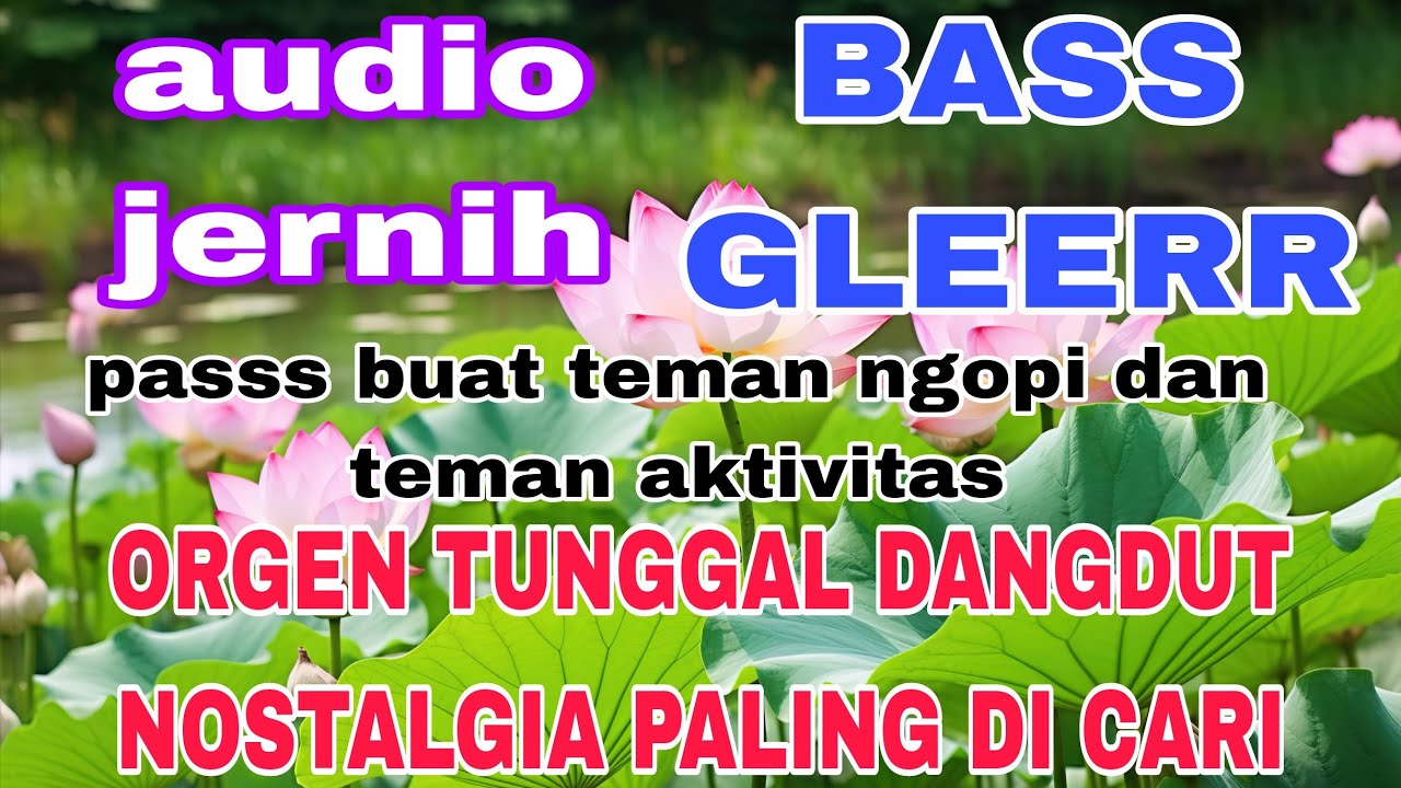 FULL ALBUM ORGEN TUNGGAL DANGDUT LAWAS  PAS BUAT TEMAN SANTAI