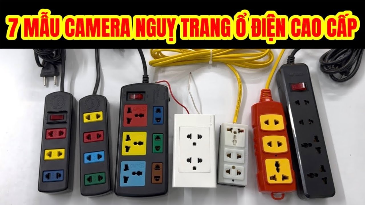 BÁO GIÁ 7 MẪU CAMERA NGUỴ TRANG Ổ CẮM ĐIỆN CAO CẤP ĐƯỢC BÁN CHẠY NHẤT HIỆN NAY