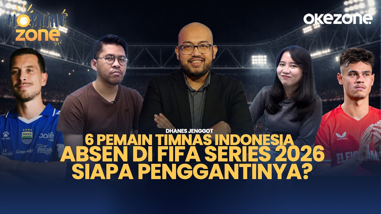 6 Pemain Timnas Indonesia Absen di FIFA Series 2026, Siapa Penggantinya? | Morning Zone
