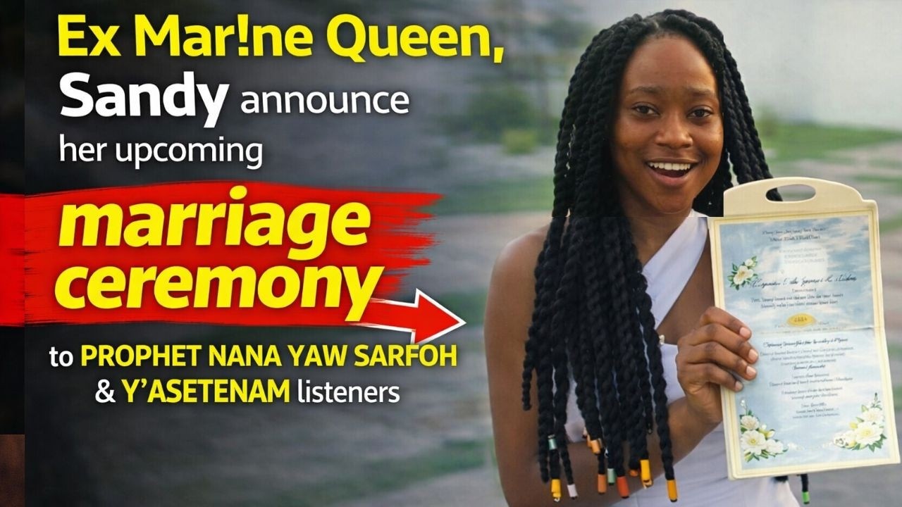 Ex Mar!ne Queen Sandy announce her upcoming marriage ceremony to PROPHET NANA YAW & his listeners