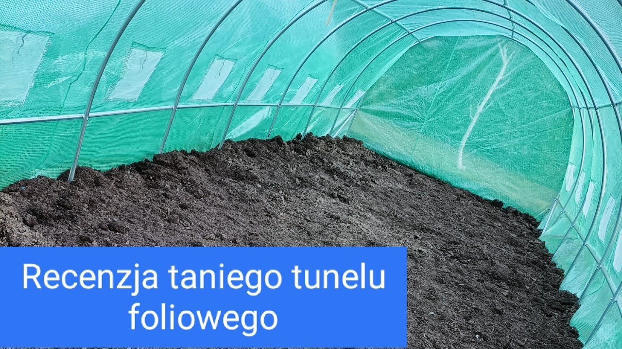 Tani tunel ogrodowy. Ocena i recenzja po 6 latach użytkowania. Czy warto kupić?