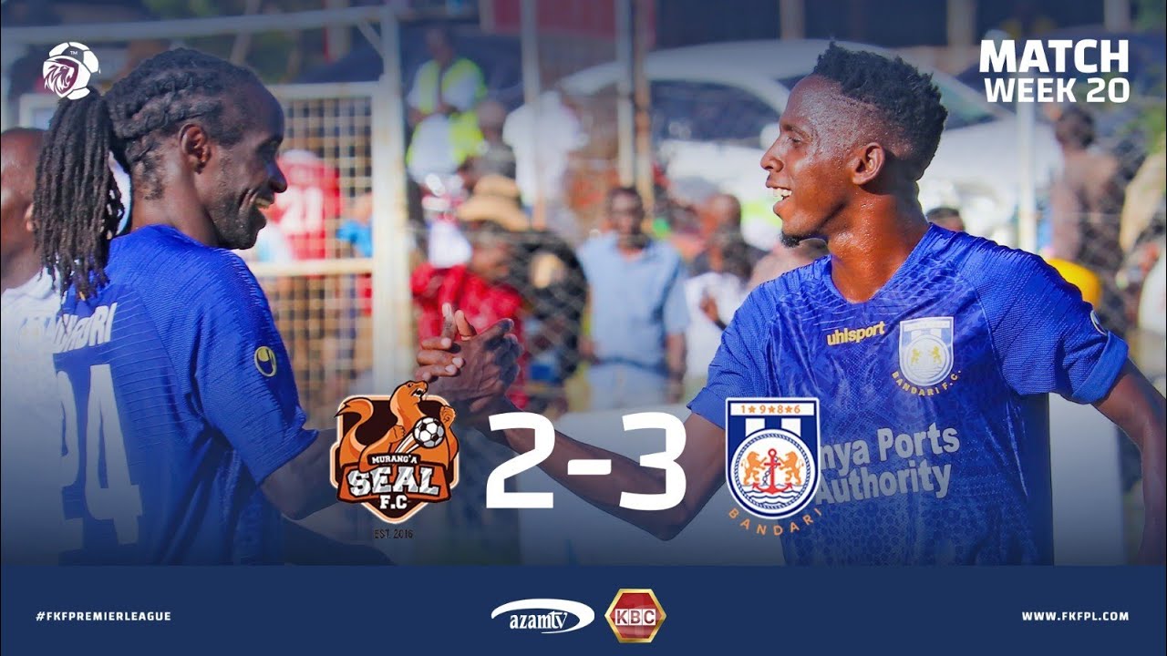 Muranga Seal FC vs Bandari FC Match Highlights