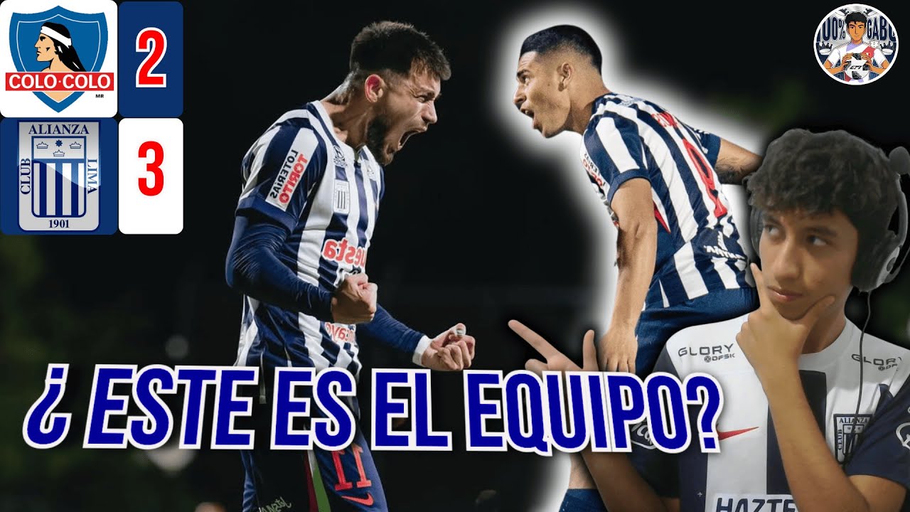 PRIMERA VICTORIA DEL AÑO💥🏆COLO COLO 2-3 ALIANZA LIMA🔵¿ENCONTRAMOS EL EQUIPO?