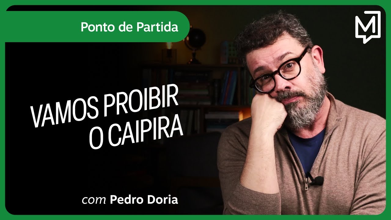 Vamos proibir o caipira | Ponto de Partida