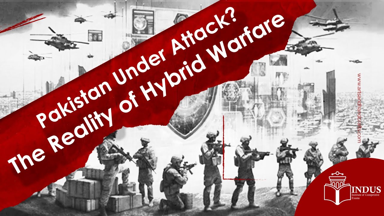 Pakistan Under Attack? The Reality of Hybrid Warfare by professor Inam