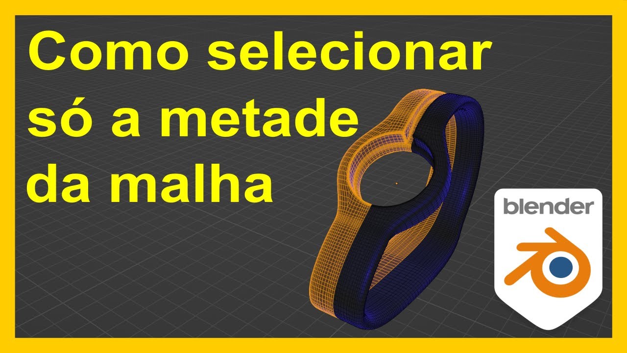 Como selecionar só a metade da malha no Blender