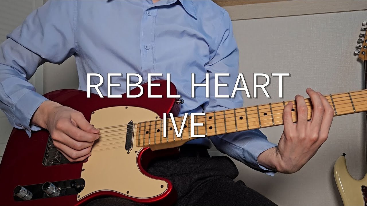 IVE(아이브) - REBEL HEART guitar cover