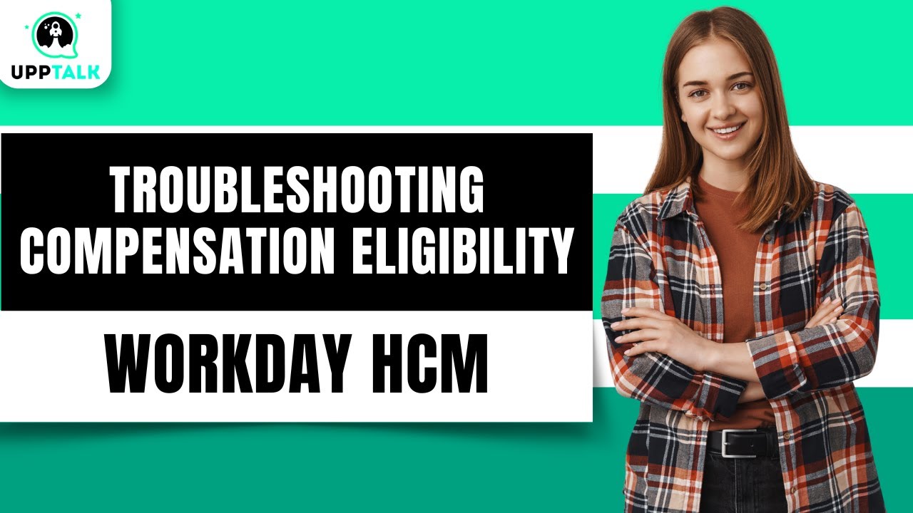 Troubleshooting Workday Compensation Eligibility | Workday Tutorial for Beginners | Upptalk