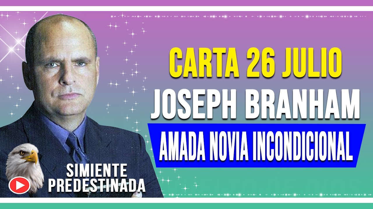 CARTA JOSEPH BRANHAM SABADO 26 DE JULIO DEL 2025 ✔ 𝗧𝗔𝗕𝗘𝗥𝗡𝗔𝗖𝗨𝗟𝗢 𝗕𝗥𝗔𝗡𝗛𝗔𝗠