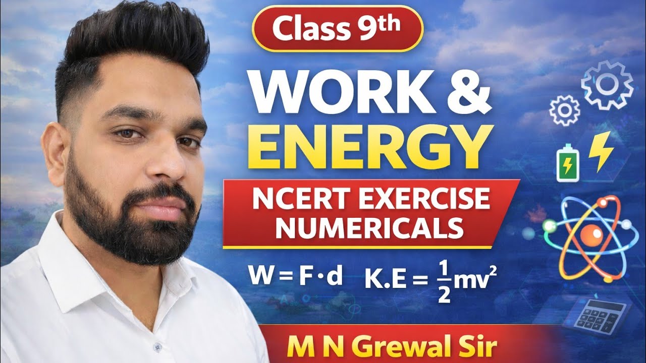 Class 9th Work & Energy 🔥 NCERT Complete Numericals | All Examples Explained | M N Grewal Sir
