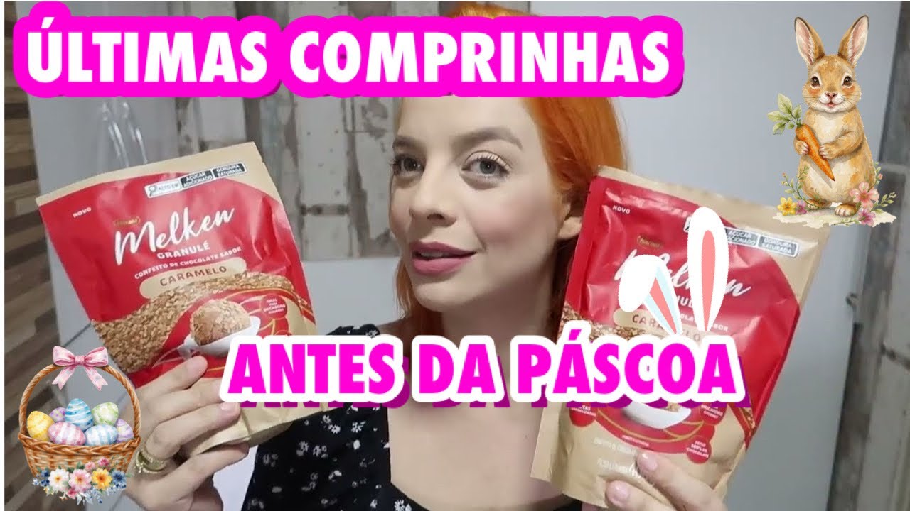 ÚLTIMAS COMPRINHAS ANTES DA PASCOA 2026 - COM PREÇOS 
