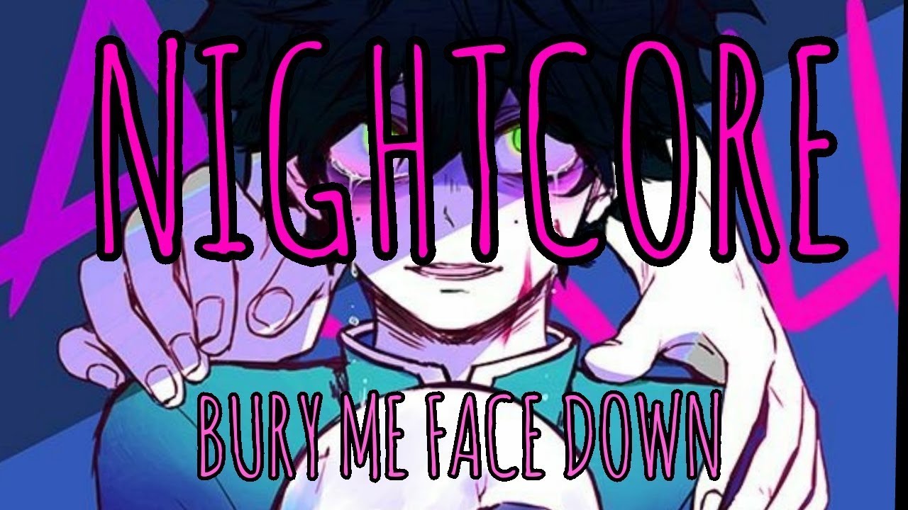 Nightcore - Bury Me Face Down [Grandson]