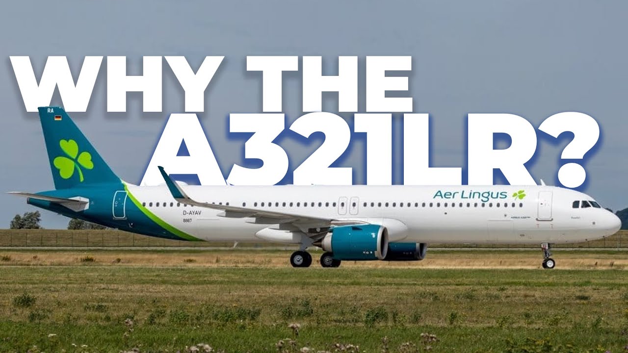 Why Did Airbus Build The A321LR?