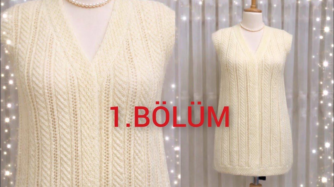 AJURLU YILDIZ YELEK (1.BÖLÜM) #yelek #yelekmodelleri #knitting #diy #örgü #örgümodelleri #ikişişörgü