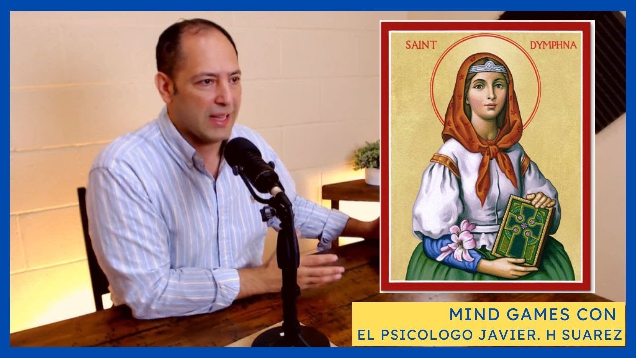 Bienvenida a Santa Dymphna | Mind Games con el Psicologo Javier H. Suarez