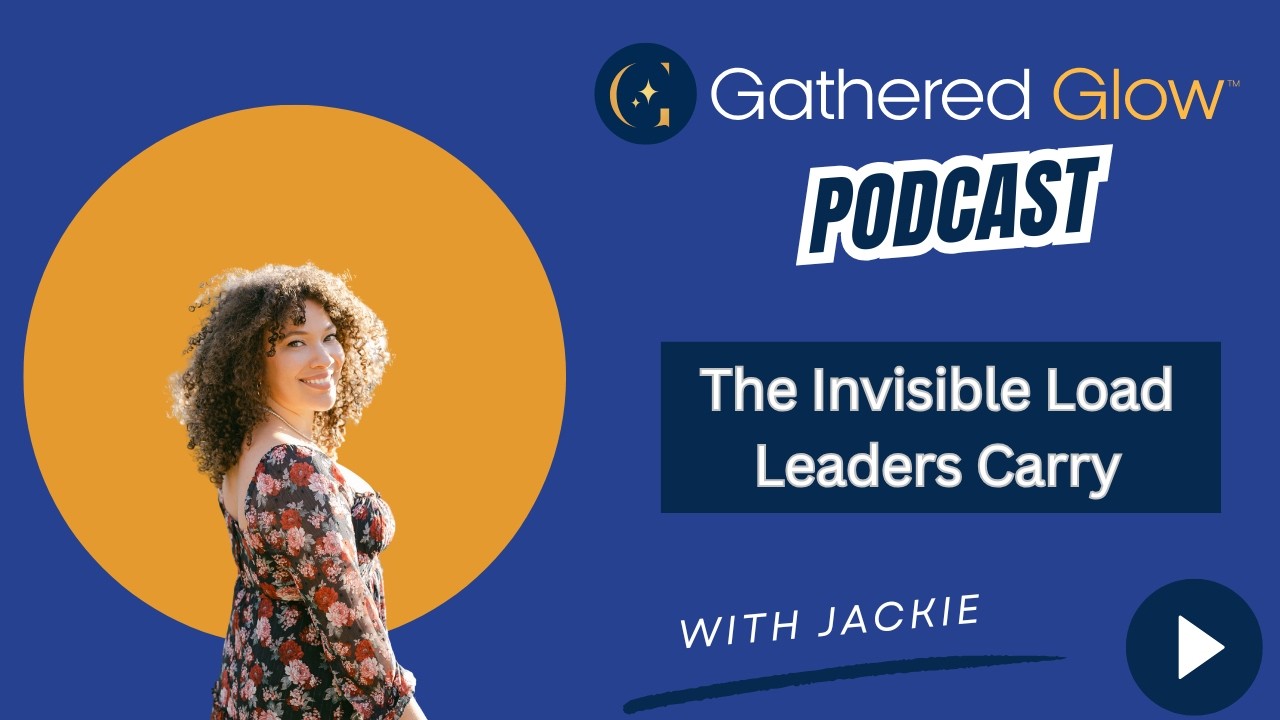 The Invisible Load Leaders Carry (And How to Stop Feeling Behind)