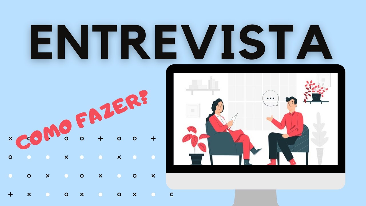 Entrevista - Como fazer?