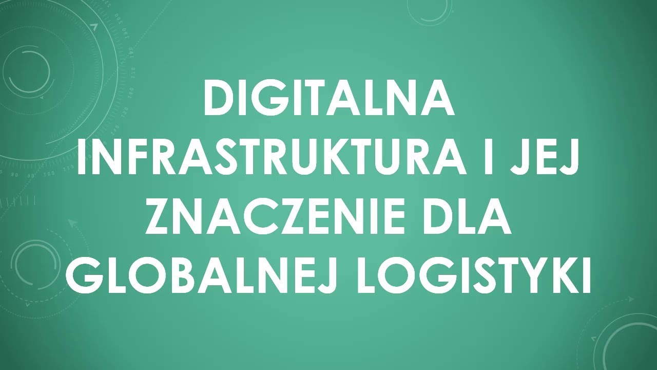 Digitalna infrastruktura i jej znaczenie dla globalnej logistyki