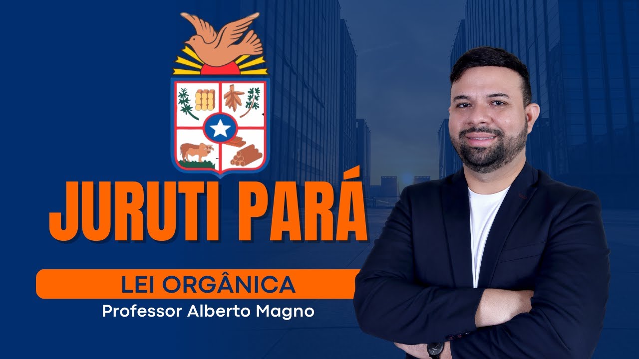 LEI ORGÂNICA DE JURUTI PARÁ - RESOLUÇÃO DE QUESTÕES